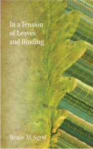 Book Cover: In a Tension of Leaves and Binding