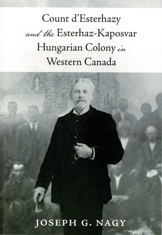 Book Cover: Count d’Esterhazy and the Esterhaz-Kaposvar Hungarian Colony in Western Canada